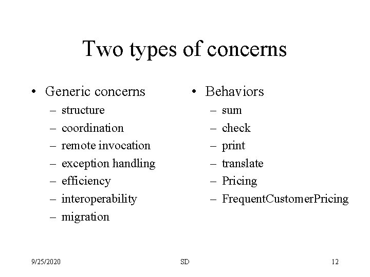 Two types of concerns • Generic concerns – – – – 9/25/2020 • Behaviors