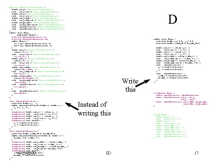 interface Shape. I extends Remote { double get_x() throws Remote. Exception ; void set_x(int