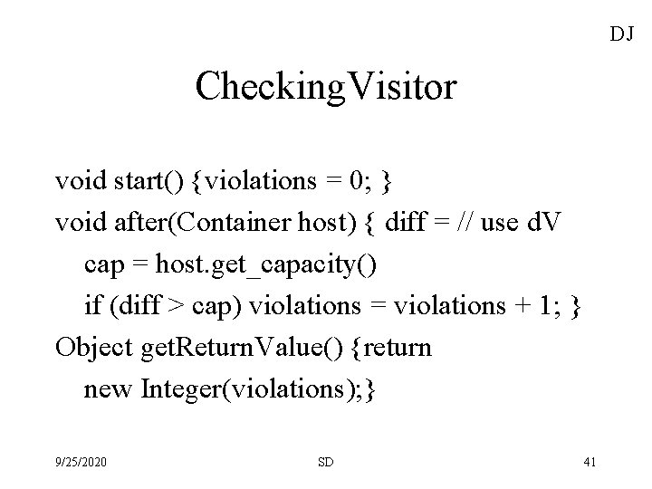 DJ Checking. Visitor void start() {violations = 0; } void after(Container host) { diff