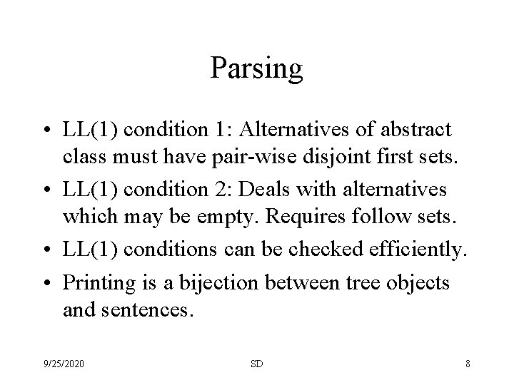 Parsing • LL(1) condition 1: Alternatives of abstract class must have pair-wise disjoint first