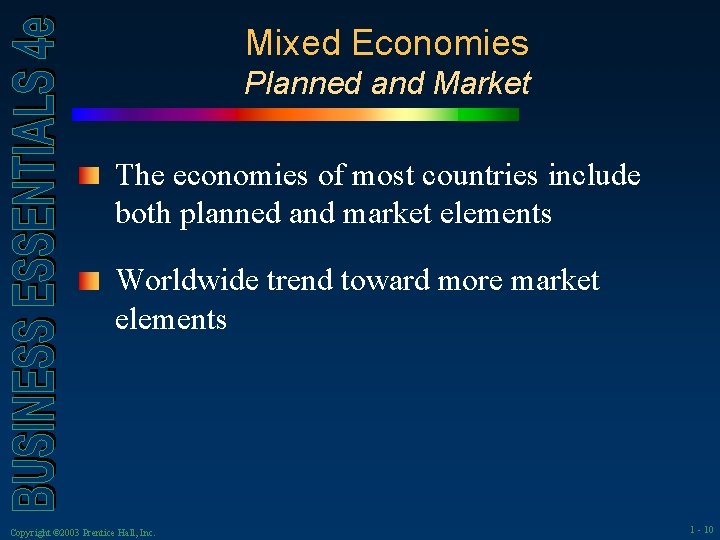 Mixed Economies Planned and Market The economies of most countries include both planned and