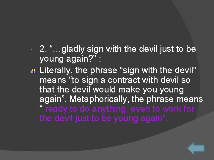  2. “…gladly sign with the devil just to be young again? ” :