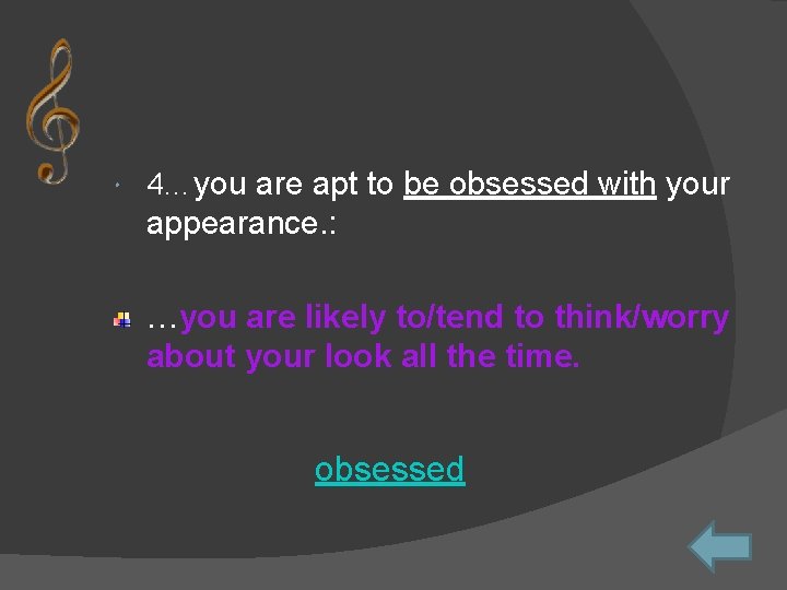  4…you are apt to be obsessed with your appearance. : …you are likely