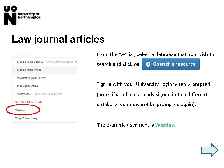 Law journal articles From the A-Z list, select a database that you wish to