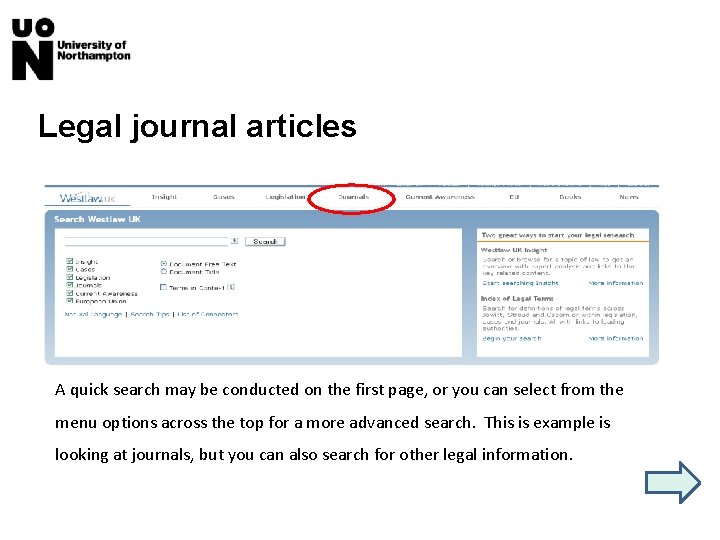 Legal journal articles A quick search may be conducted on the first page, or