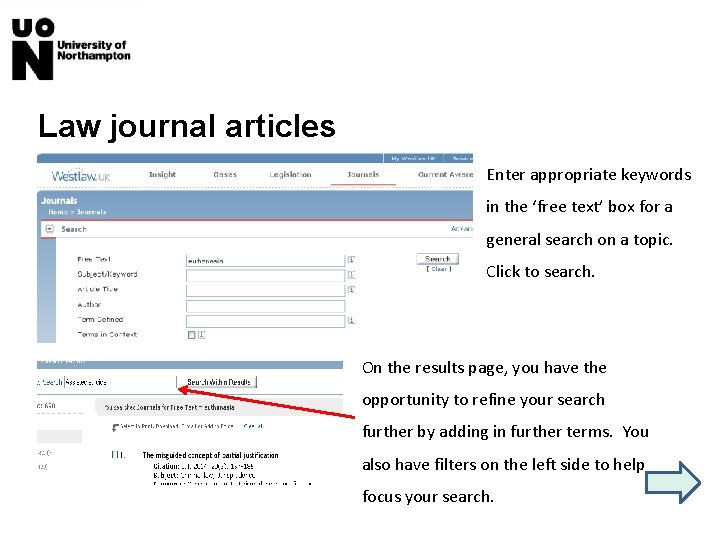 Law journal articles Enter appropriate keywords in the ‘free text’ box for a general