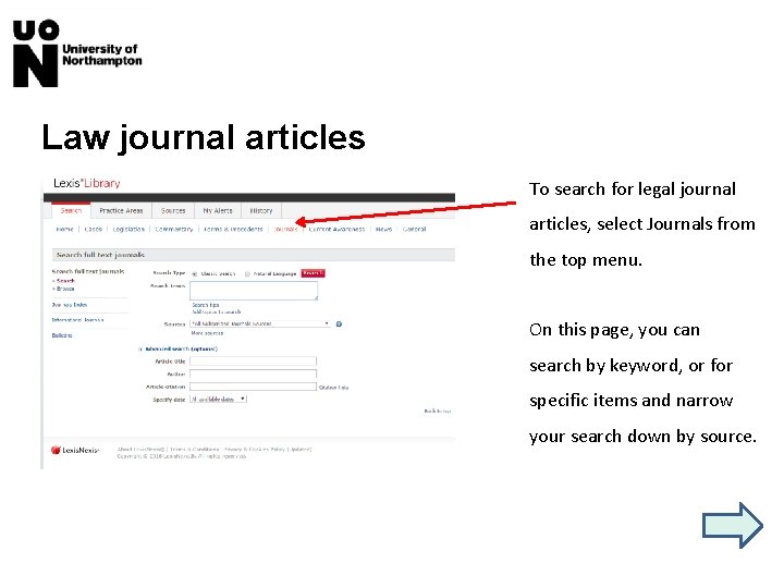 Law journal articles To search for legal journal articles, select Journals from the top