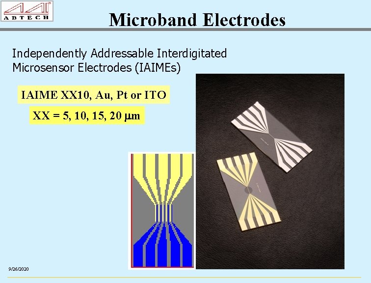 Microband Electrodes Independently Addressable Interdigitated Microsensor Electrodes (IAIMEs) IAIME XX 10, Au, Pt or