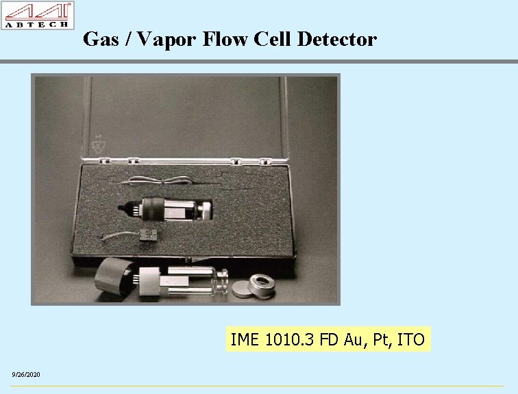 Gas / Vapor Flow Cell Detector IME 1010. 3 FD Au, Pt, ITO 9/26/2020