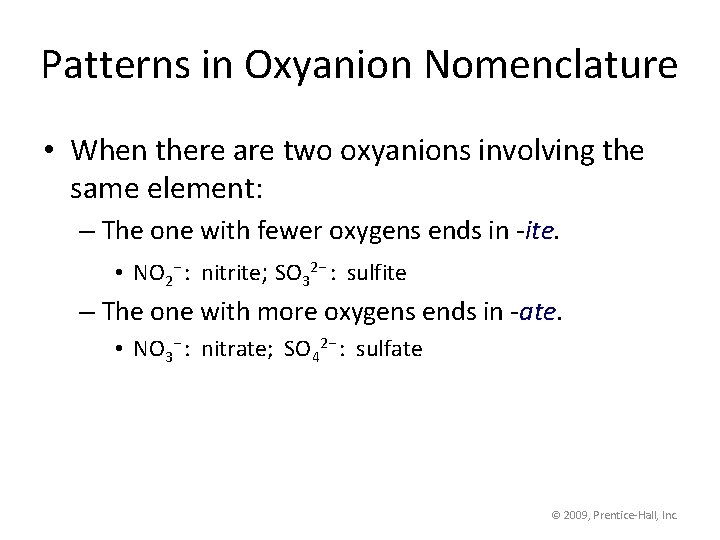 Patterns in Oxyanion Nomenclature • When there are two oxyanions involving the same element: