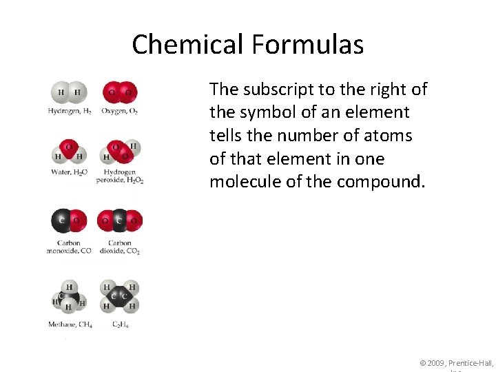 Chemical Formulas The subscript to the right of the symbol of an element tells