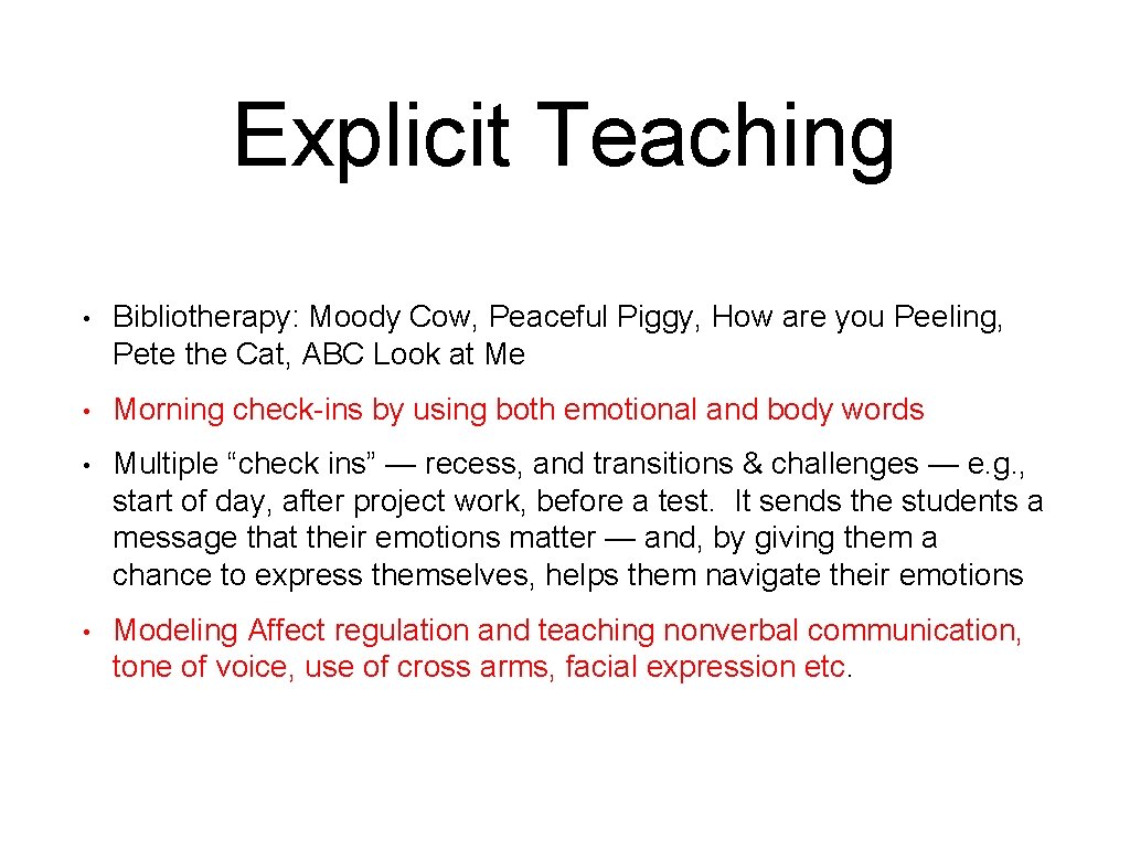Explicit Teaching • Bibliotherapy: Moody Cow, Peaceful Piggy, How are you Peeling, Pete the