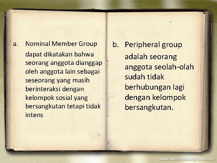 a. Nominal Member Group dapat dikatakan bahwa seorang anggota dianggap oleh anggota lain sebagai