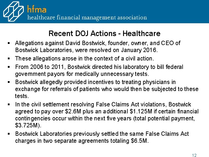 Recent DOJ Actions - Healthcare § Allegations against David Bostwick, founder, owner, and CEO