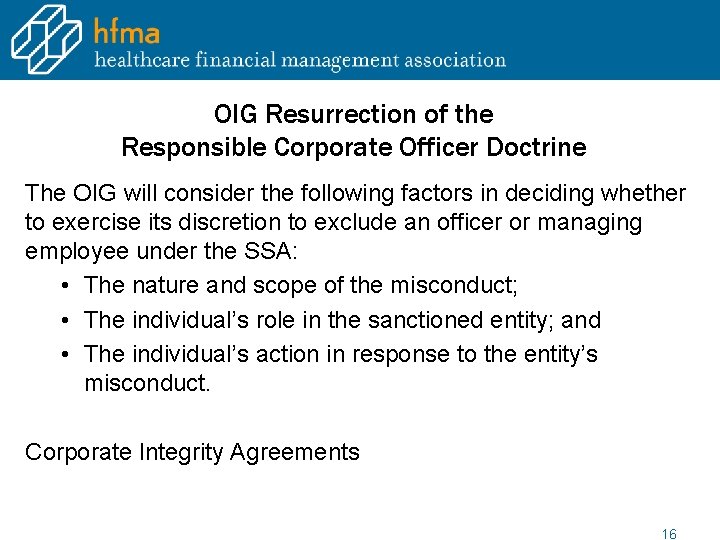 OIG Resurrection of the Responsible Corporate Officer Doctrine The OIG will consider the following