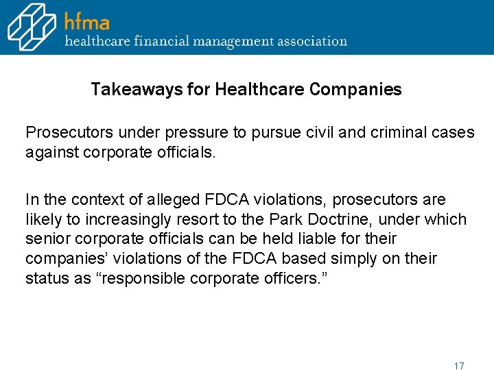 Takeaways for Healthcare Companies Prosecutors under pressure to pursue civil and criminal cases against