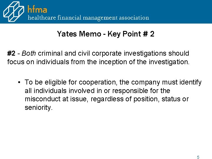 Yates Memo - Key Point # 2 #2 - Both criminal and civil corporate