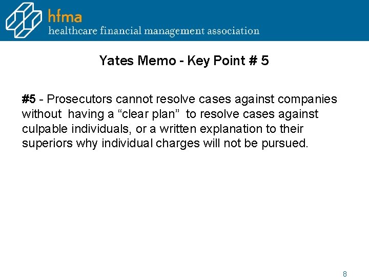 Yates Memo - Key Point # 5 #5 - Prosecutors cannot resolve cases against