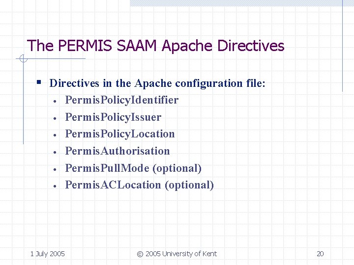 The PERMIS SAAM Apache Directives § Directives in the Apache configuration file: · ·