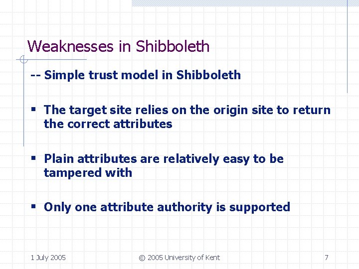 Weaknesses in Shibboleth -- Simple trust model in Shibboleth § The target site relies