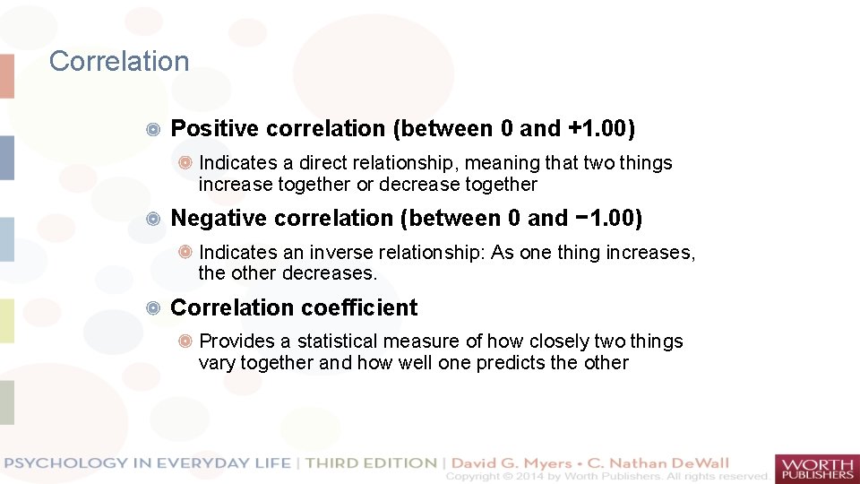 Correlation Positive correlation (between 0 and +1. 00) Indicates a direct relationship, meaning that