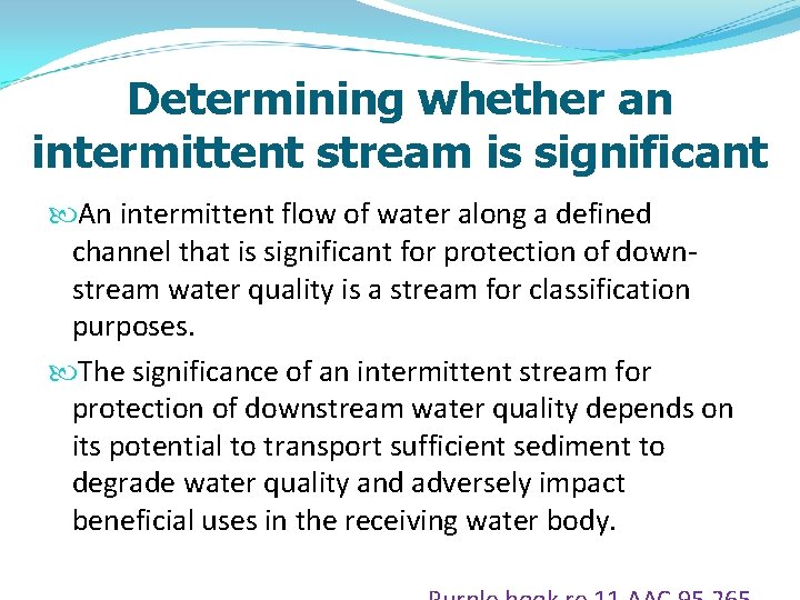 Determining whether an intermittent stream is significant An intermittent flow of water along a
