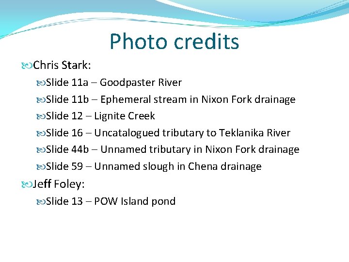 Photo credits Chris Stark: Slide 11 a – Goodpaster River Slide 11 b –