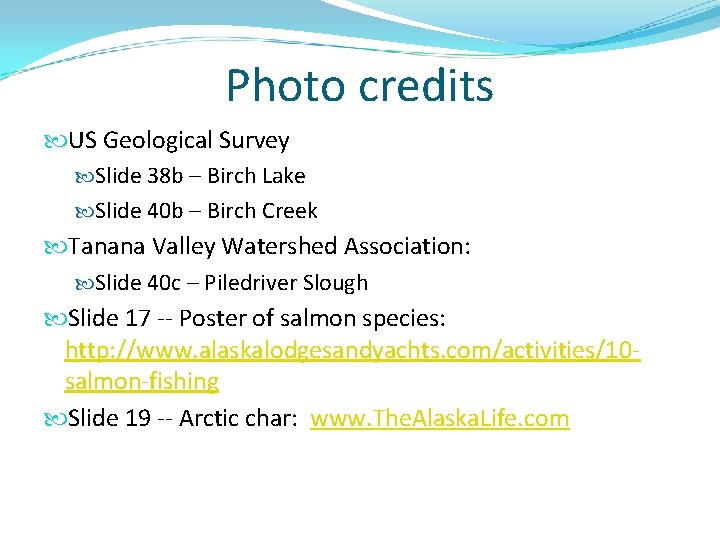 Photo credits US Geological Survey Slide 38 b – Birch Lake Slide 40 b