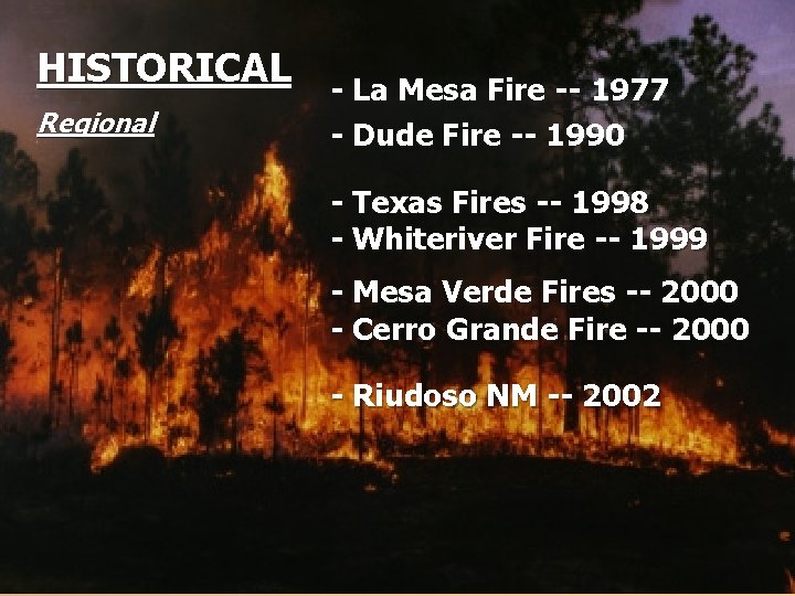 HISTORICAL Regional - La Mesa Fire -- 1977 - Dude Fire -- 1990 -