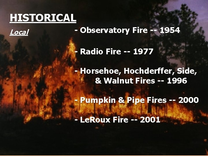 HISTORICAL Local - Observatory Fire -- 1954 - Radio Fire -- 1977 - Horsehoe,