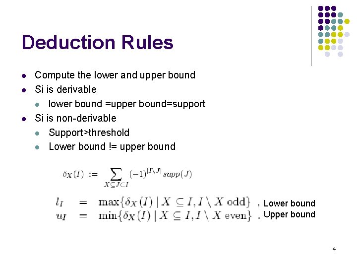 Deduction Rules l l l Compute the lower and upper bound Si is derivable