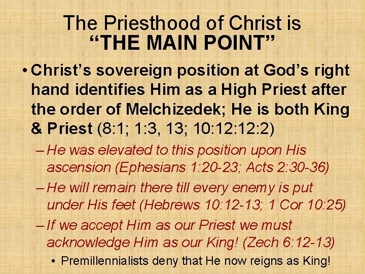 The Priesthood of Christ is “THE MAIN POINT” • Christ’s sovereign position at God’s