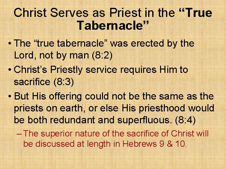 Christ Serves as Priest in the “True Tabernacle” • The “true tabernacle” was erected