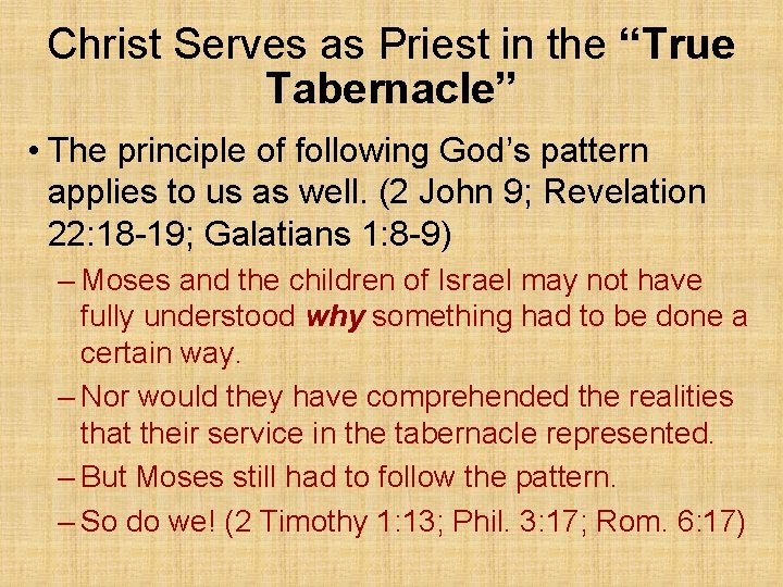 Christ Serves as Priest in the “True Tabernacle” • The principle of following God’s