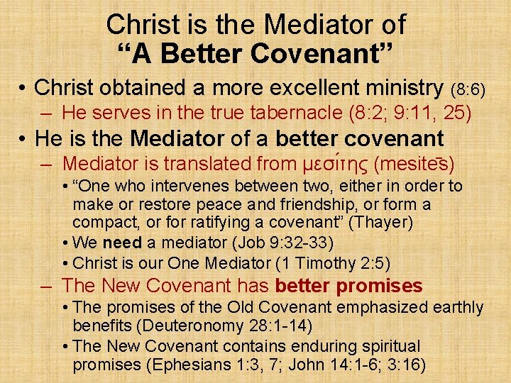 Christ is the Mediator of “A Better Covenant” • Christ obtained a more excellent