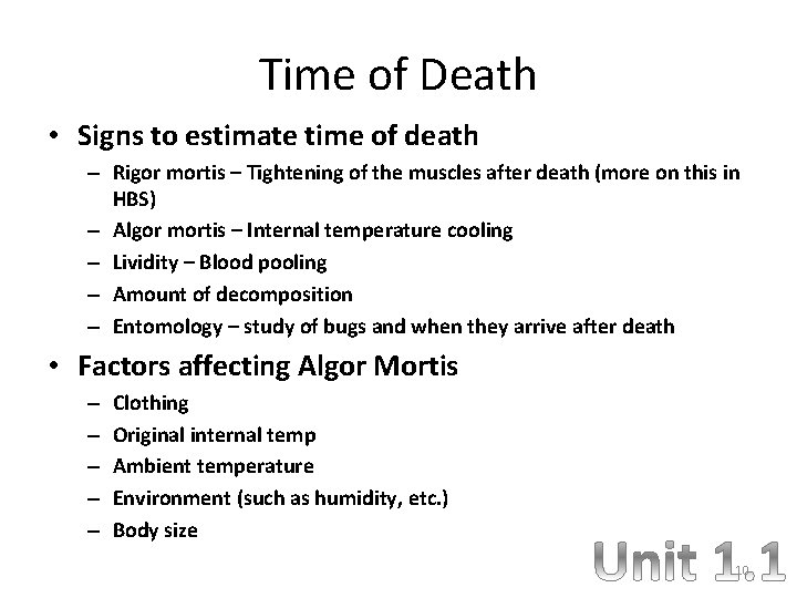 Time of Death • Signs to estimate time of death – Rigor mortis –