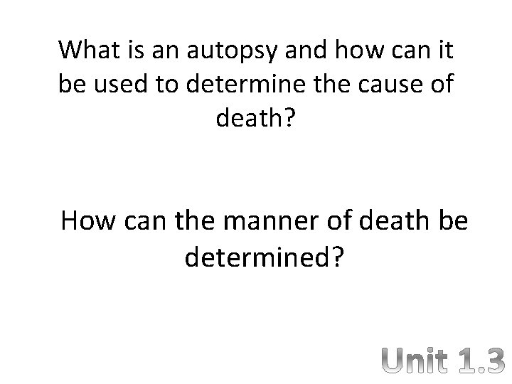 What is an autopsy and how can it be used to determine the cause