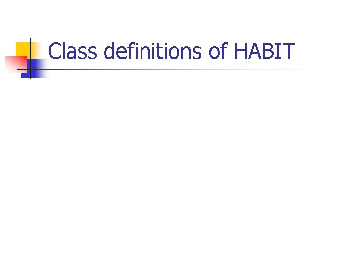 Class definitions of HABIT 