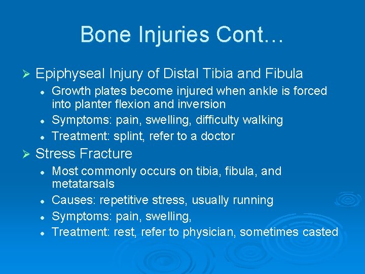 Bone Injuries Cont… Ø Epiphyseal Injury of Distal Tibia and Fibula l l l