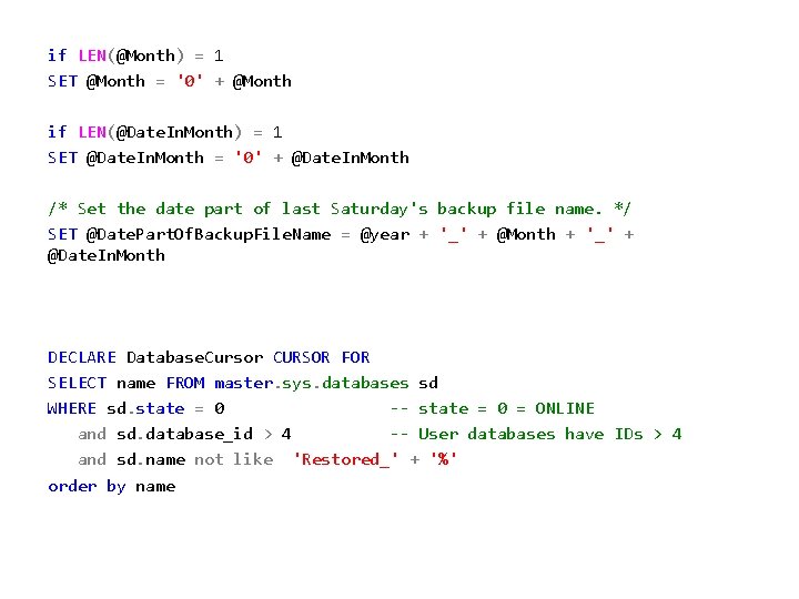 if LEN(@Month) = 1 SET @Month = '0' + @Month if LEN(@Date. In. Month)