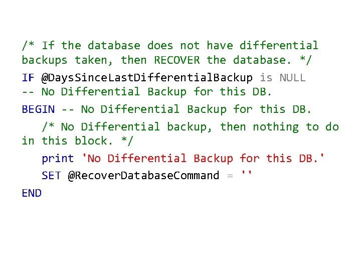 /* If the database does not have differential backups taken, then RECOVER the database.