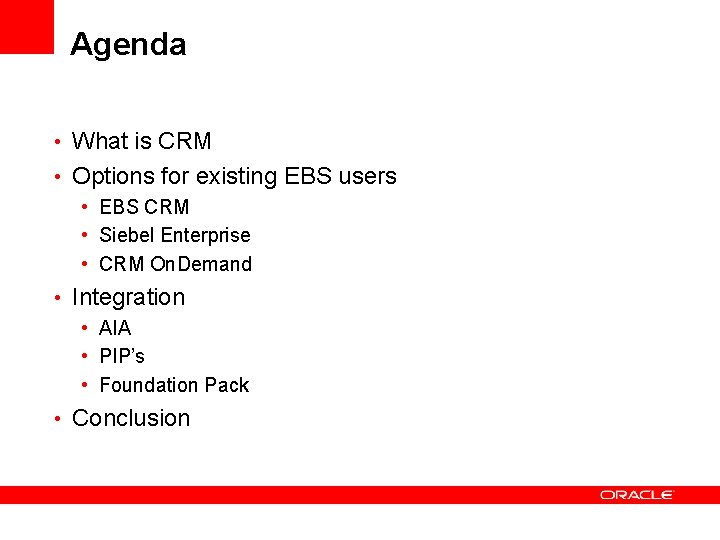 Agenda • What is CRM • Options for existing EBS users • EBS CRM