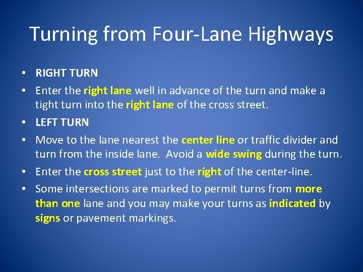 Turning from Four-Lane Highways • RIGHT TURN • Enter the right lane well in