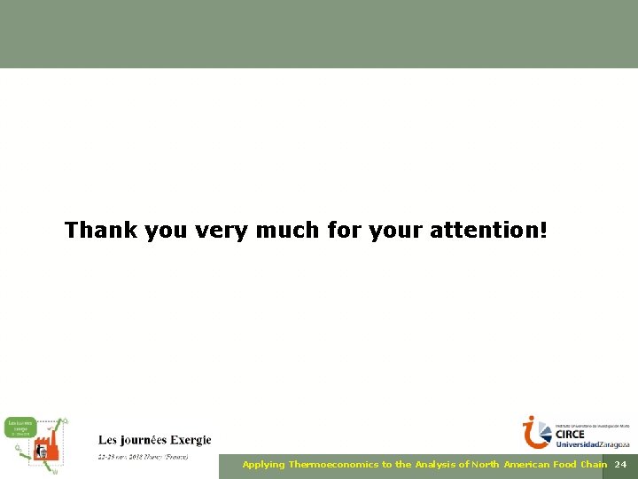 Thank you very much for your attention! ECOS 09 Applying Thermoeconomics to the Analysis