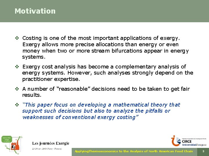 Motivation v Costing is one of the most important applications of exergy. Exergy allows