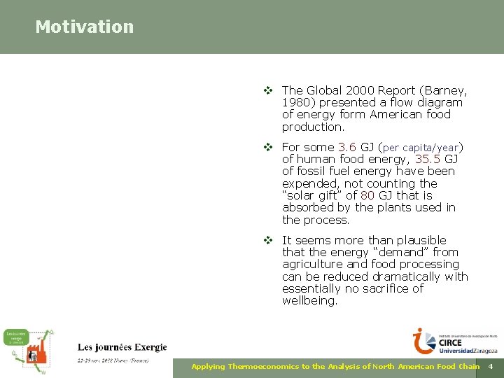 Motivation v The Global 2000 Report (Barney, 1980) presented a flow diagram of energy