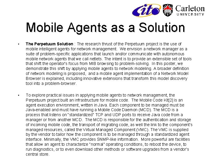 Mobile Agents as a Solution • The Perpetuum Solution : The research thrust of