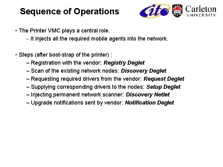 Sequence of Operations • The Printer VMC plays a central role. – It injects