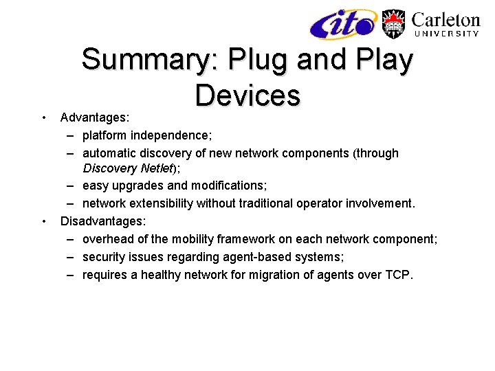  • • Summary: Plug and Play Devices Advantages: – platform independence; – automatic