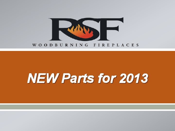 NEW Parts for 2013 